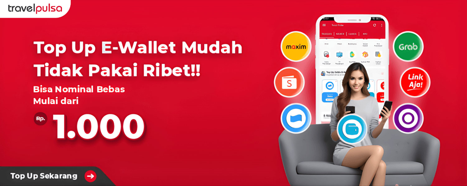 Top Up E-Wallet Mulai Rp1.000 Langsung di Aplikasi Travel Pulsa